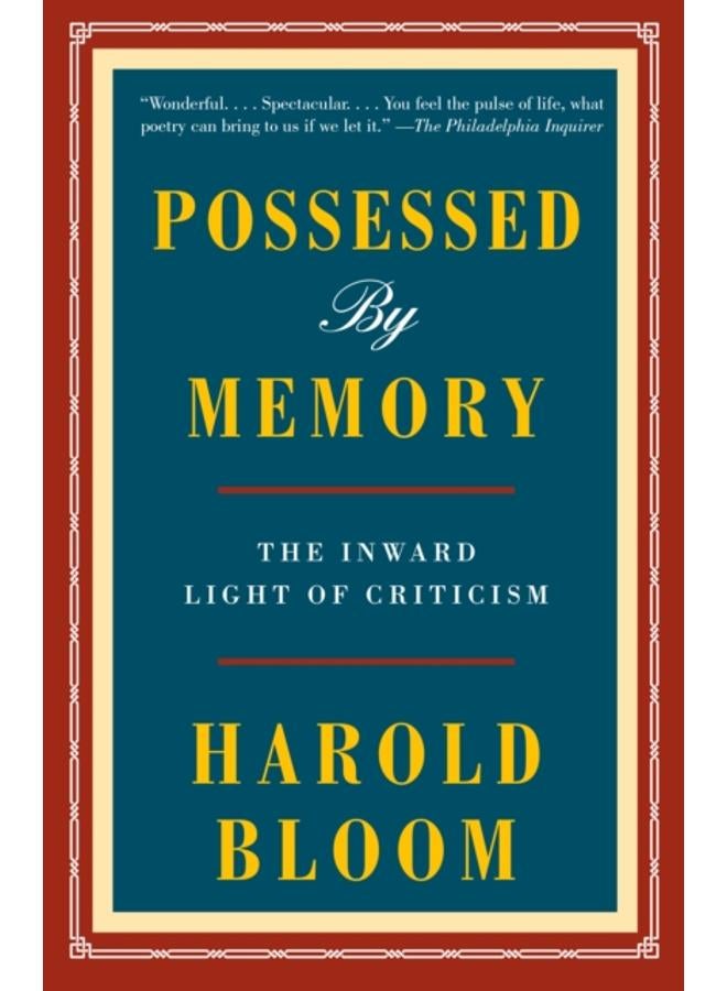 Possessed by Memory : The Inward Light of Criticism 