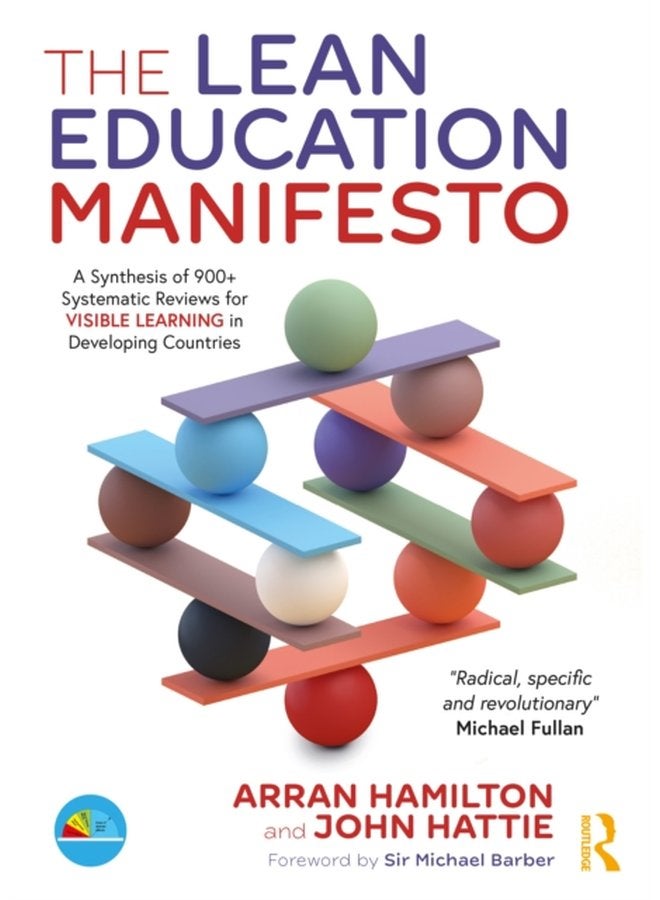The Lean Education Manifesto A Synthesis of 900 Systematic Reviews for Visible Learning in Developing Countries - Paperback