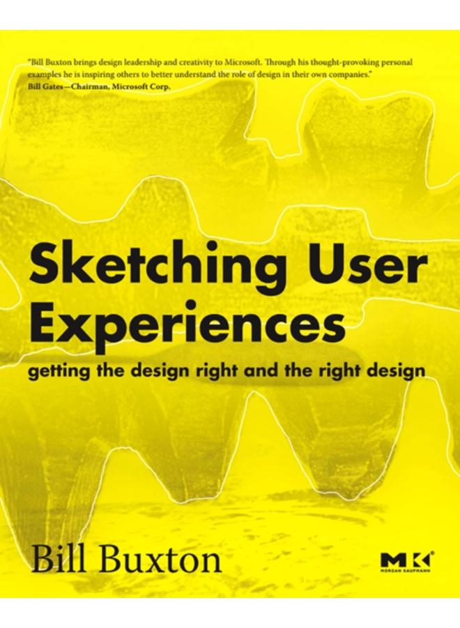 Sketching User Experiences: Getting the Design Right and the Right Design 