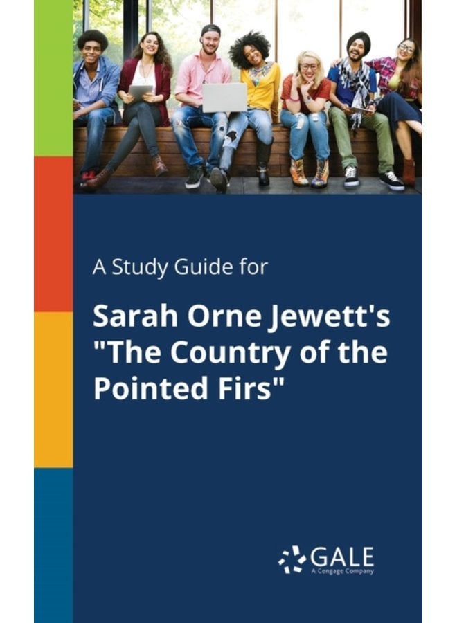 A Study Guide for Sarah Orne Jewett s The Country of the Pointed Firs - Paperback