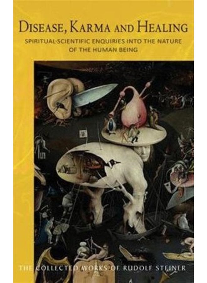 Disease Karma and Healing Spiritual Scientific Enquiries into the Nature of the Human Being - Paperback
