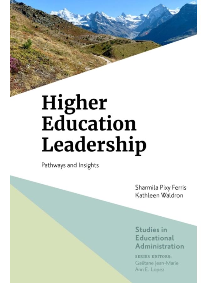 Higher Education Leadership : Pathways and Insights 