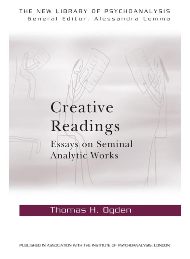 Creative Readings: Essays on Seminal Analytic Works 