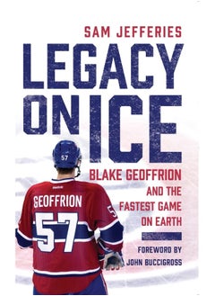 Legacy on Ice: Blake Geoffrion and the Fastest Game on Earth  - Image 1