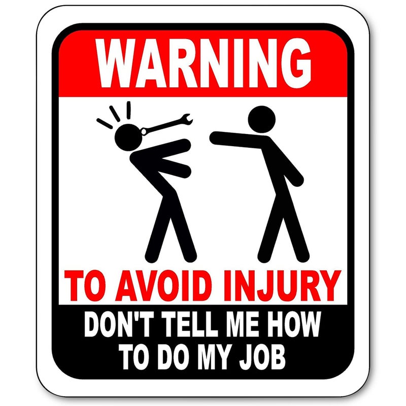 Work House Signs Dont Tell Me How to Do My Job Sign Funny Auto Mechanic Signs for Home or Garage IndoorOutdoor 85 x 10 - Image 1