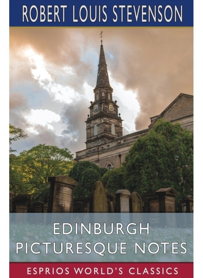 Edinburgh Picturesque Notes Esprios Classics - Paperback