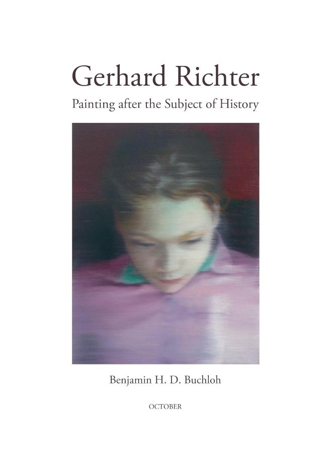 Gerhard Richter: Painting After the Subject of History 
