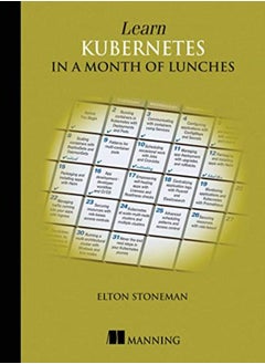 Learn Kubernetes in a Month of Lunches 