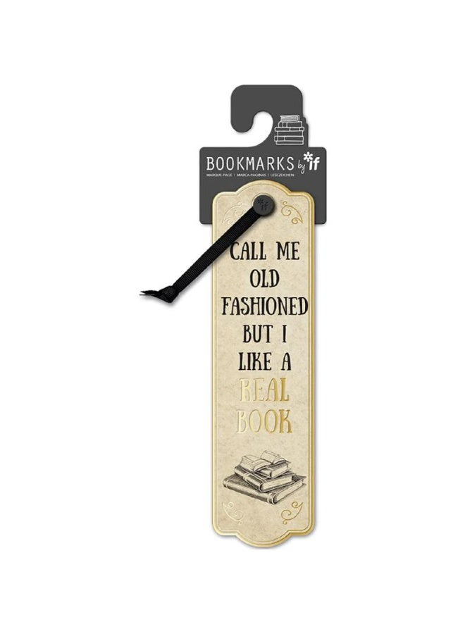 IF Printed Bookmarks Call Me Old Fashioned Laminated Board