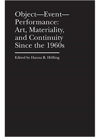 Object???Event???Performance ??? Art, Materiality, and Continuity Since the 1960s - pzsku/Z8571769E25AC3D542184Z/45/_/1721289770/63c62d67-4a9e-4290-810d-2082065efb84