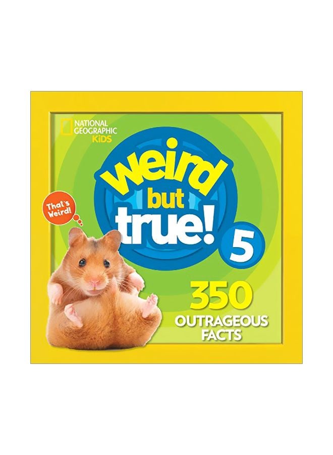 Weird But True!: 350 Outrageous Facts