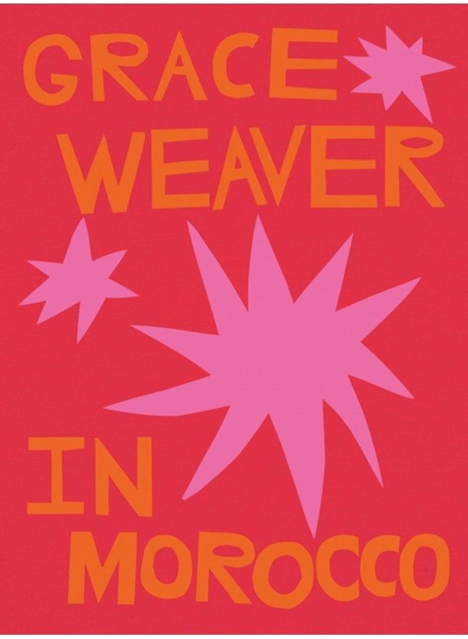 Grace Weaver in Morocco - Hardback
