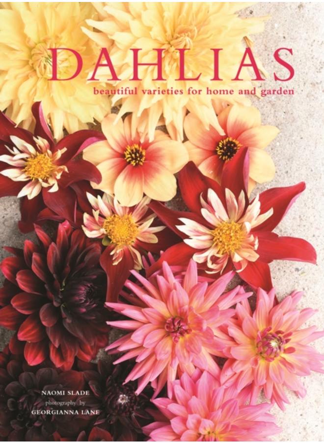 Dahlias : Beautiful varieties for home and garden