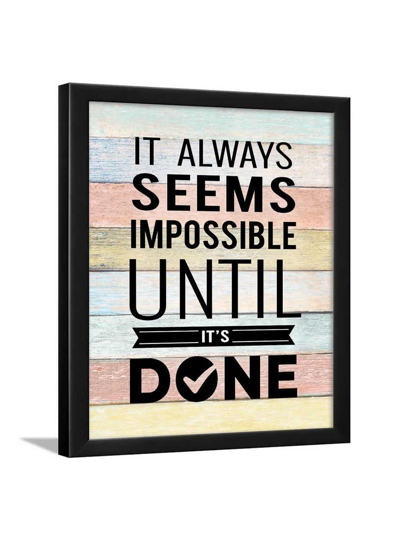 Chaka Chaundh Chaka Chaundh it always seems impossible until its done Wall Poster Frame Motivational Quotes wall frames for Office Home Student 11 X 14 Inches 