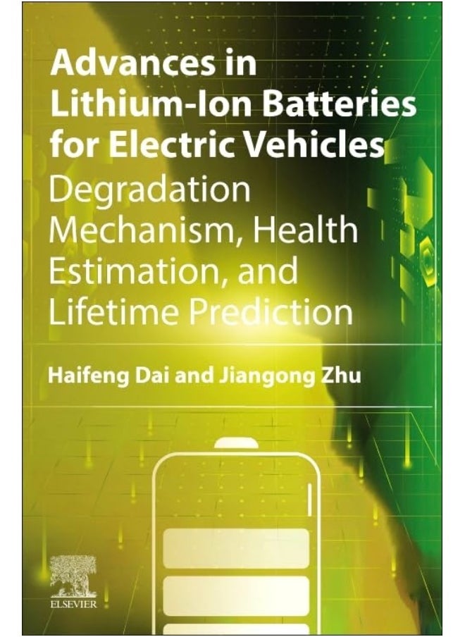 Advances in Lithium-Ion Batteries for Electric Vehicles: Degradation Mechanism, Health Estimation, and Lifetime Prediction 