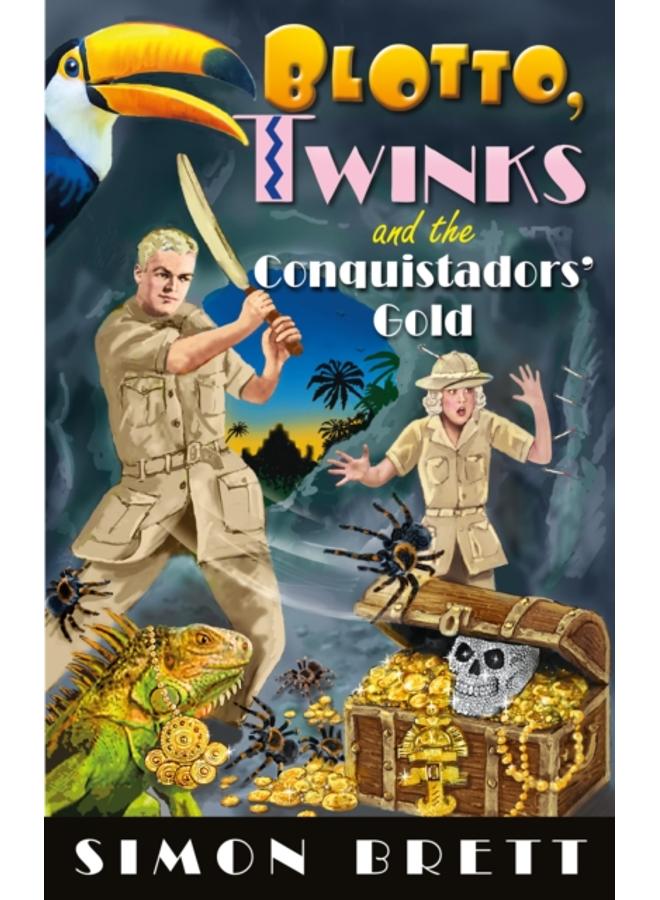 Blotto, Twinks and the Conquistadors' Gold 