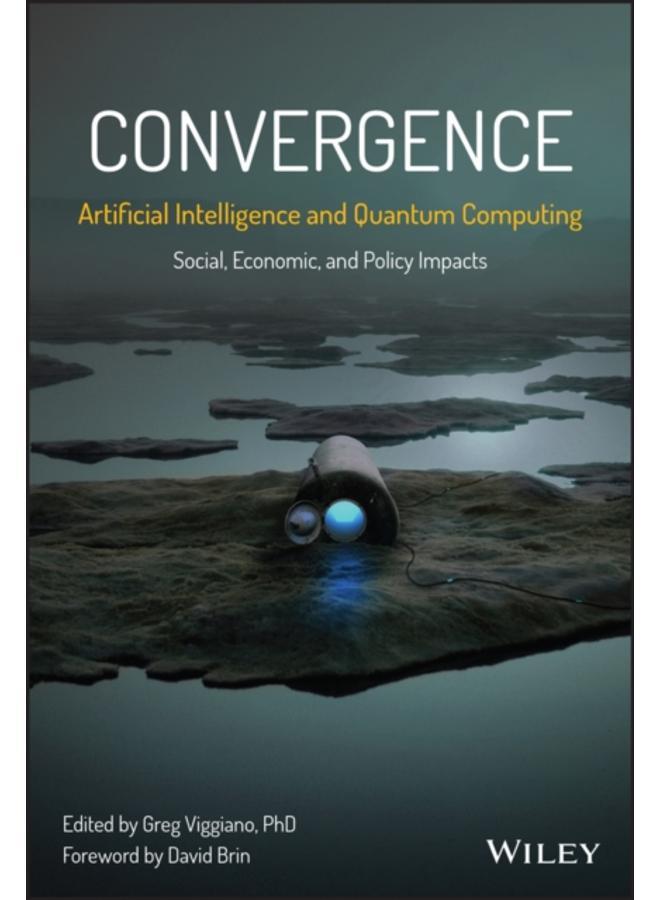 Convergence: Artificial Intelligence and Quantum Computing : Social, Economic, and Policy Impacts 