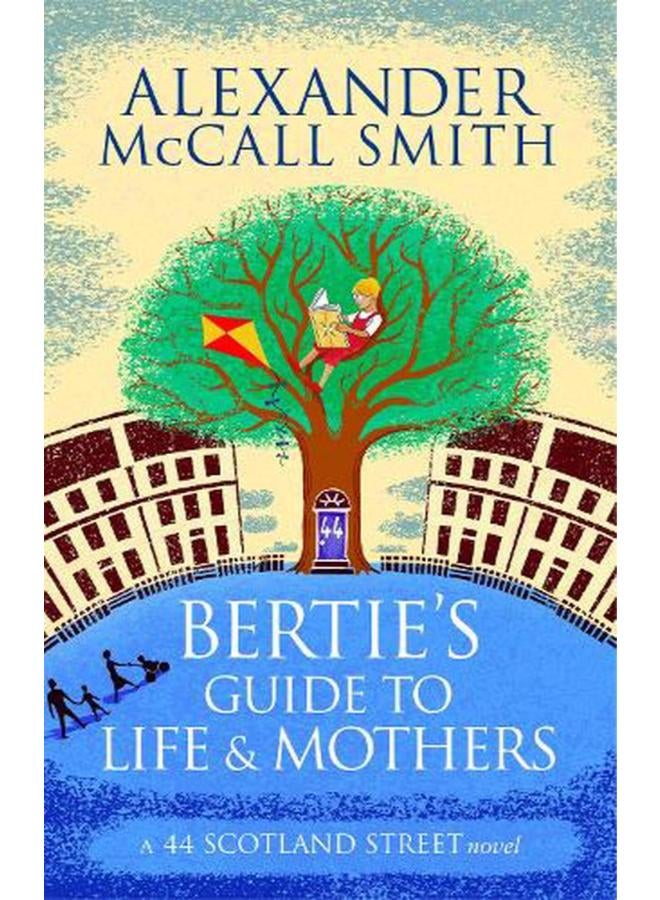 Bertie`s Guide to Life and Mothers (44 Scotland Street) 