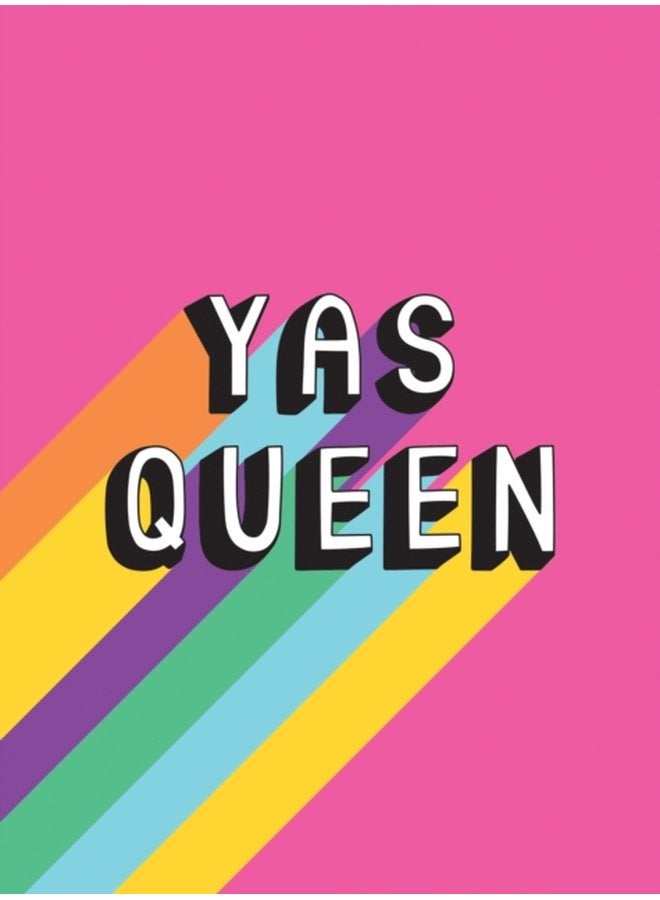 Yas Queen Uplifting Quotes and Statements to Empower and Inspire - Hardback