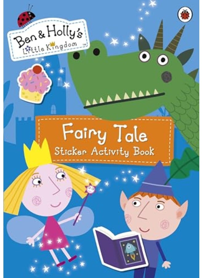 Ben and Holly's Little Kingdom: Fairy Tale Sticker Activity Book