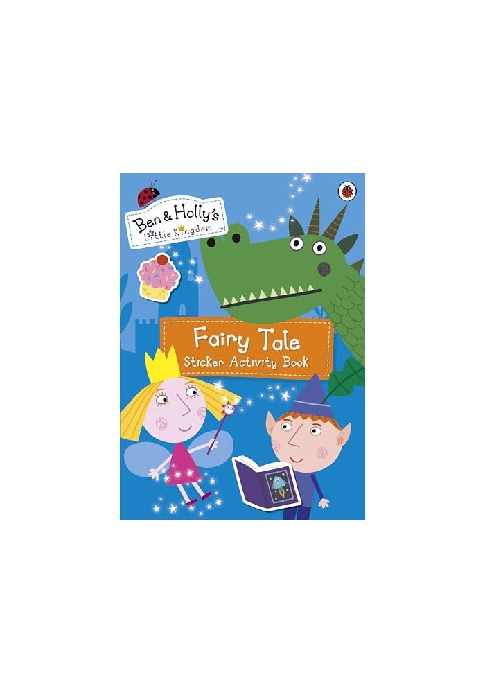 Ben and Holly's Little Kingdom: Fairy Tale Sticker Activity Book