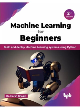 Machine Learning for Beginners - 2nd Edition : Build and deploy Machine Learning systems using Python - pzsku/Z8590A8FA923656C4D413Z/45/_/1721386470/3c0b152d-fb23-4803-9804-7426e2a28aed