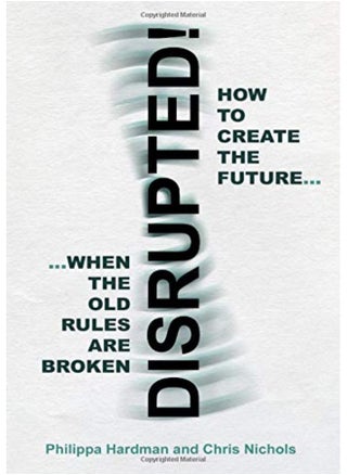 Disrupted!: How to Create the Future When the Old Rules are Broken - pzsku/Z8596DD1DD062C6C060FCZ/45/_/1742569357/a4cb4767-0978-4312-bebe-79f3941146b3