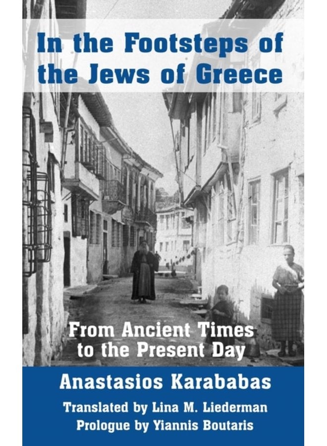 In the Footsteps of the Jews of Greece From Ancient Times to the Present Day - Paperback