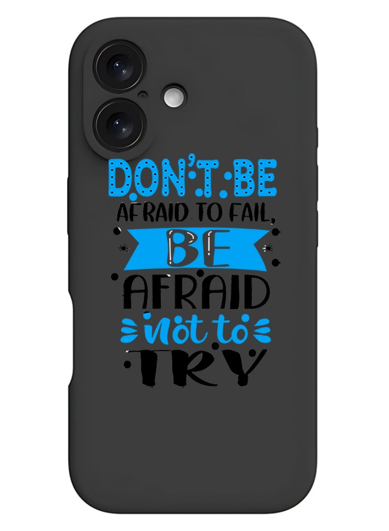 Theodor Protective Slim Fit Case Liquid Silicone Cover with Full Body Protection Anti-Scratch Shockproof Case For Apple iPhone 17 (Black) Dont be afraid to fail afraid not to try black - Image 1