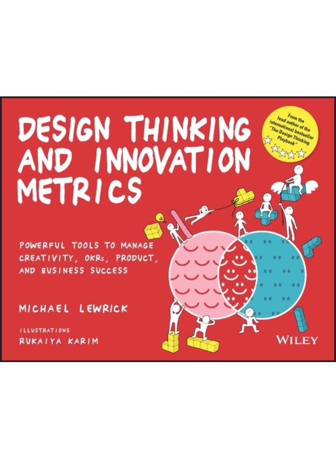 Design Thinking and Innovation Metrics Powerful Tools to Manage Creativity OKRs Product and Business Success - Paperback