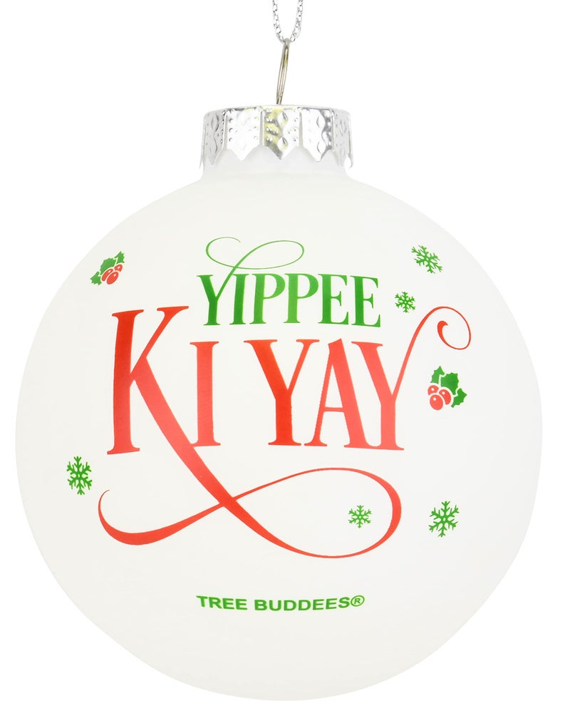 Tree Buddees Yippee Ki Yay Funny Saying Glass Christmas Ornaments