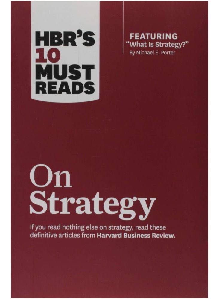 HBR's 10 Must Reads On Strategy (Including Featured Article "What Is Strategy?" By Michael E. Porter)  - Image 1