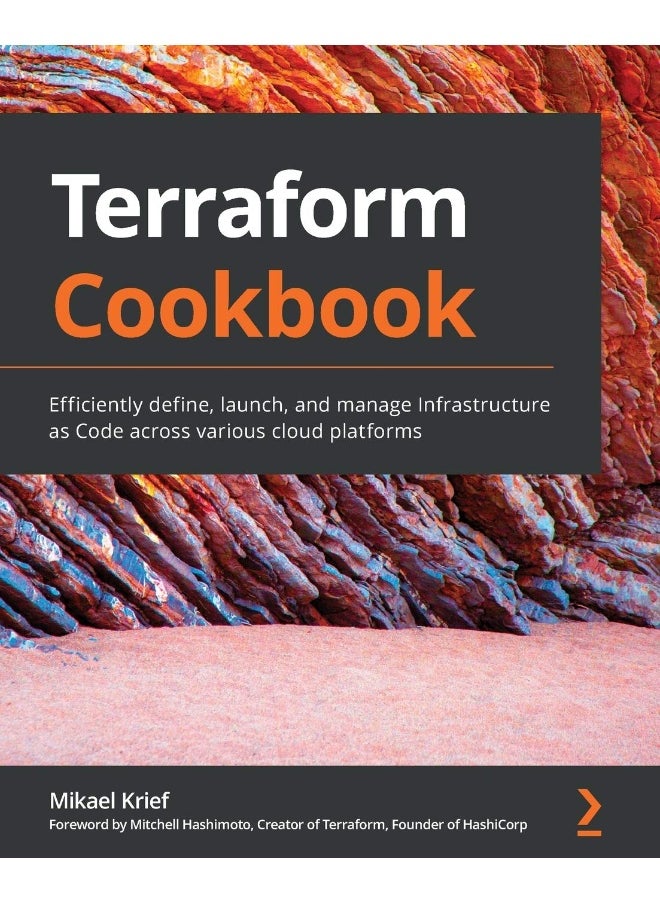 Terraform Cookbook: Efficiently define, launch, and manage Infrastructure as Code across various cloud platforms 