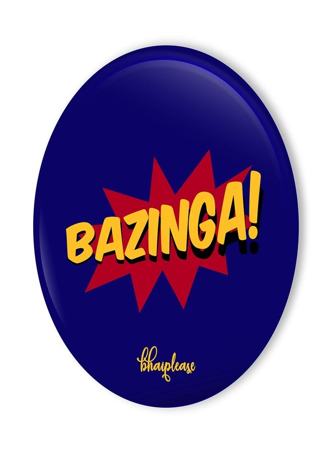 Bhai Please Bazinga Pin Badges | 44mm Round Shaped Pin- Badge | Pin-Back Button Badge | Gift for Birthday, Events (Pack of 1) - Image 1
