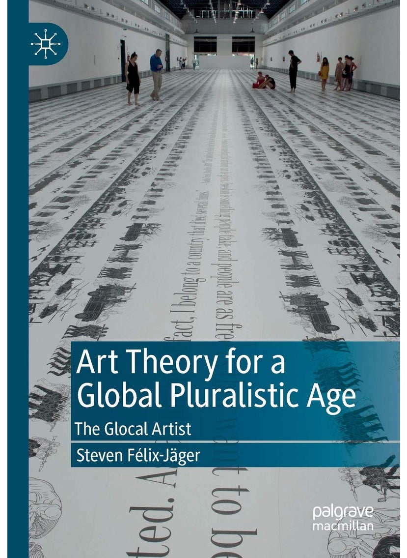 Art Theory for a Global Pluralistic Age: The Glocal Artist 