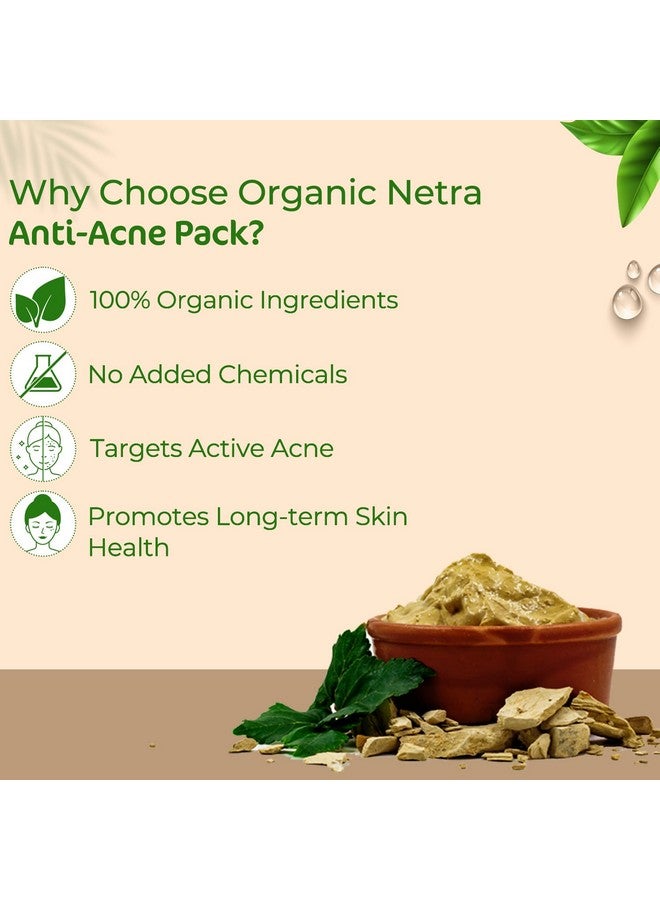 Organic Netra Anti-Acne Pack, Natural Ayurvedic Face Pack with Multani Mitti & Kaolin Clay, Chemical-Free (70g) - Image 4
