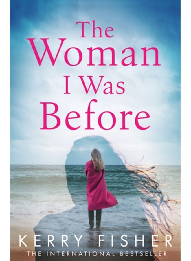 The Woman I Was Before : A gripping emotional page turner with a twist 