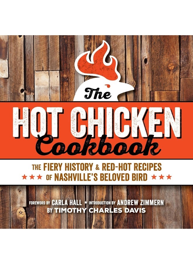 Hot Chicken Cookbook: The Fiery History & Red-Hot Recipes of Nashville's Beloved Bird - Image 1