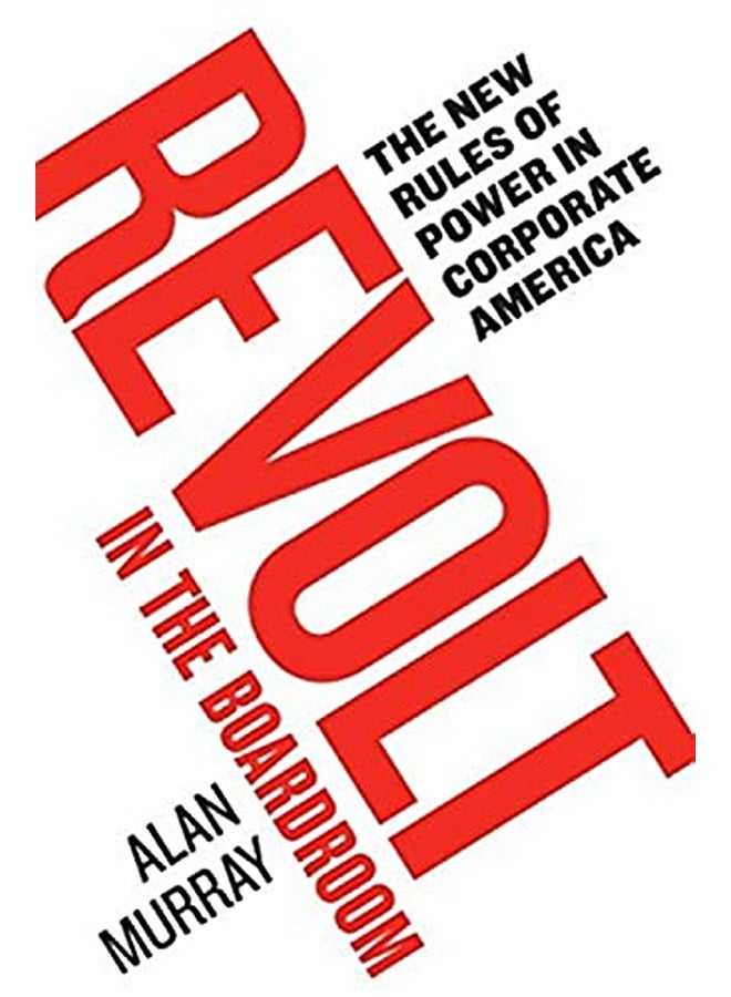 Revolt in the Boardroom: The New Rules of Power in Corporate America