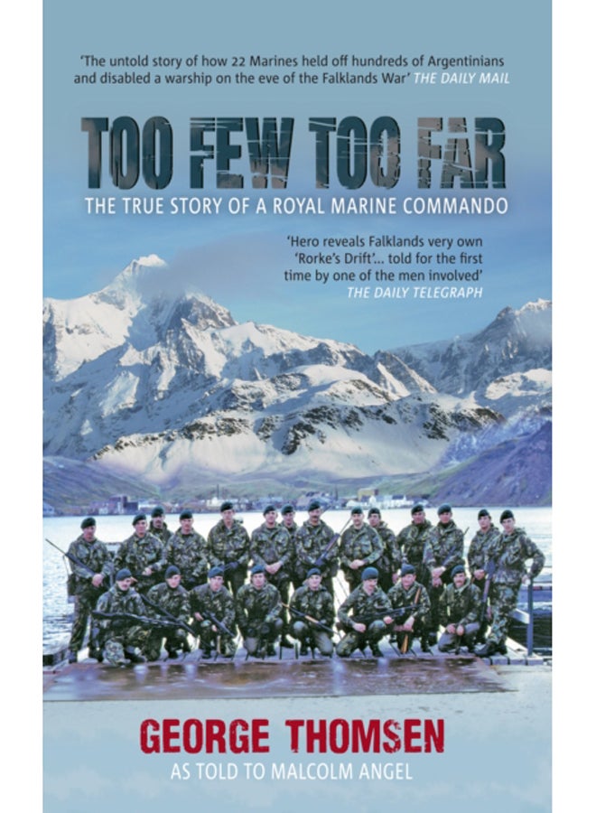 Too Few Too Far : The True Story of a Royal Marine Commando