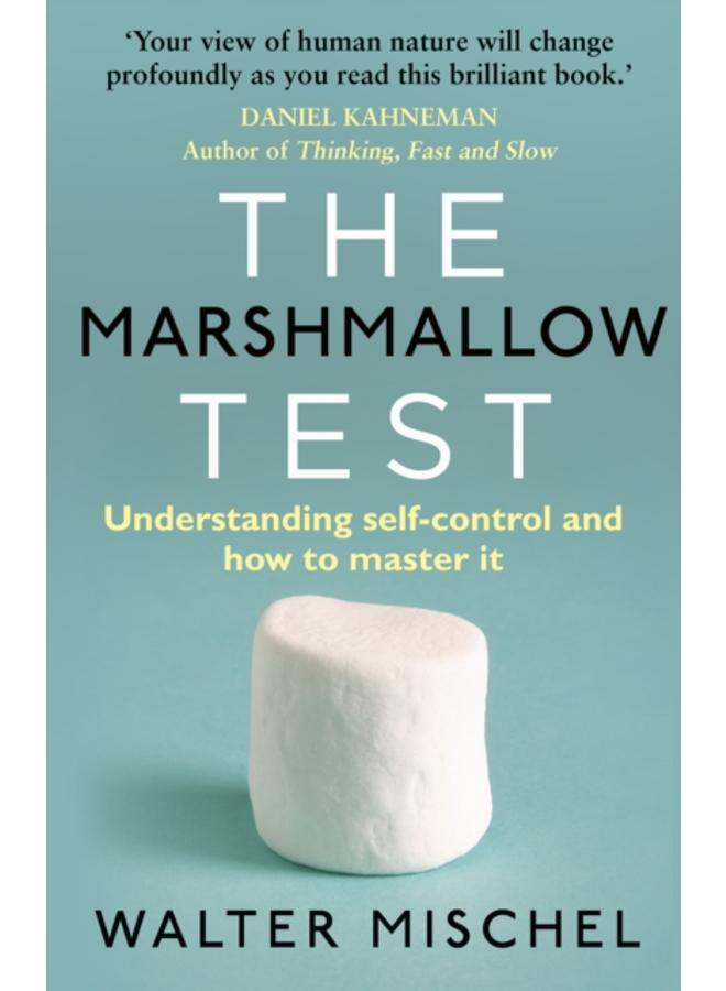 The Marshmallow Test : Understanding Self-control and How To Master It 