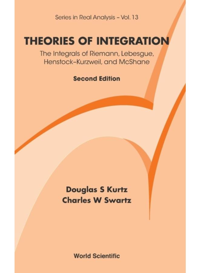 Theories Of Integration: The Integrals Of Riemann, Lebesgue, Henstock-kurzweil, And Mcshane : 13