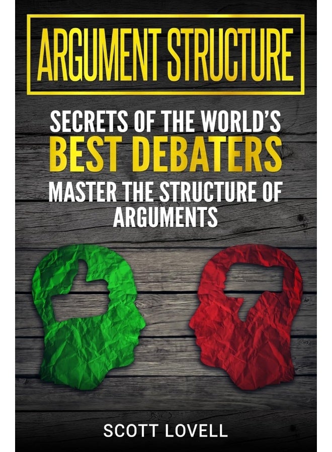 Argument Structure: Secrets of the World's Best Debaters - Master the Structure of Arguments - Image 1