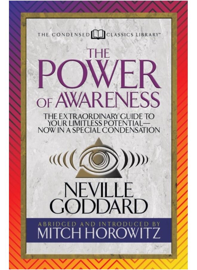 The Power of Awareness (Condensed Classics) : The Extraordinary Guide to Your Limitless Potential-Now in a Special Condensation 