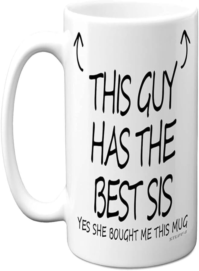 Stuff4 This Guy Has The Best Sis Mug - Brother Birthday Present from Sister, Brother Gifts 11oz Ceramic Dishwasher Safe Coffee Mugs - Birthday, Christmas Day, Secret Santa, Cup - Made in UK