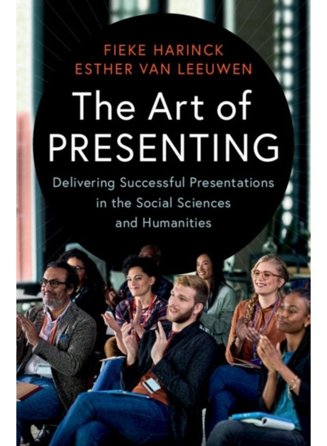 The Art of Presenting Delivering Successful Presentations in the Social Sciences and Humanities - Paperback
