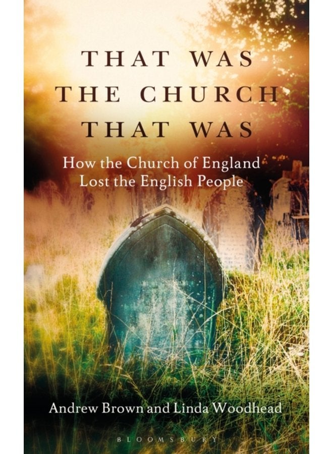 That Was The Church That Was How the Church of England Lost the English People - Paperback