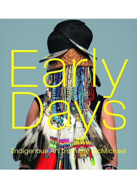Early Days: Indigenous Art from the McMichael