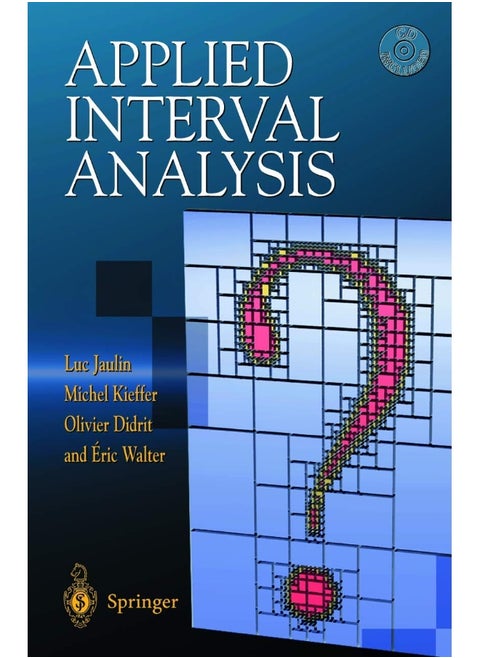 Applied Interval Analysis: With Examples in Parameter and State Estimation, Robust Control and Robotics