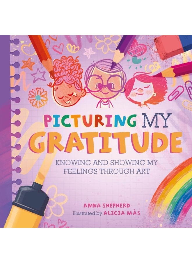 All the Colours of Me Picturing My Gratitude Knowing and showing my feelings through art - Paperback